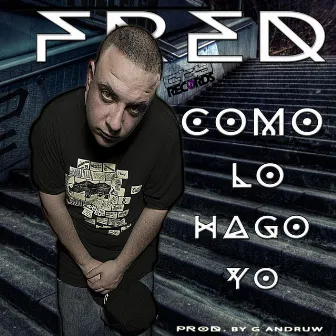 Como Lo Hago Yo by Fred