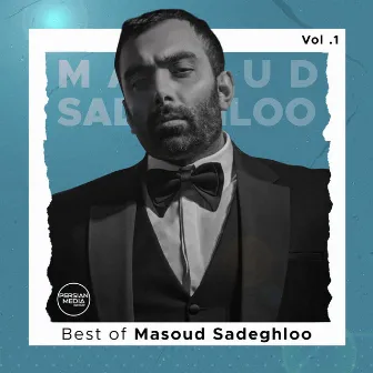 Best of Masoud Sadeghloo, Vol. 1 by Masoud Sadeghloo