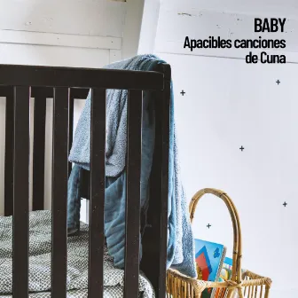 Baby: Apacibles canciones de Cuna by Baby Lullaby