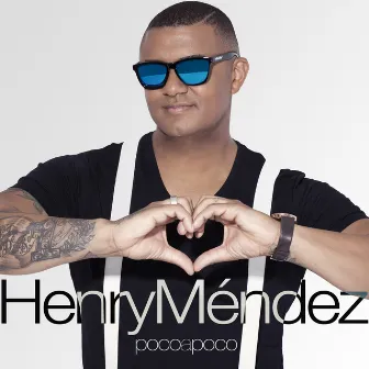 Poco A Poco by Henry Mendez