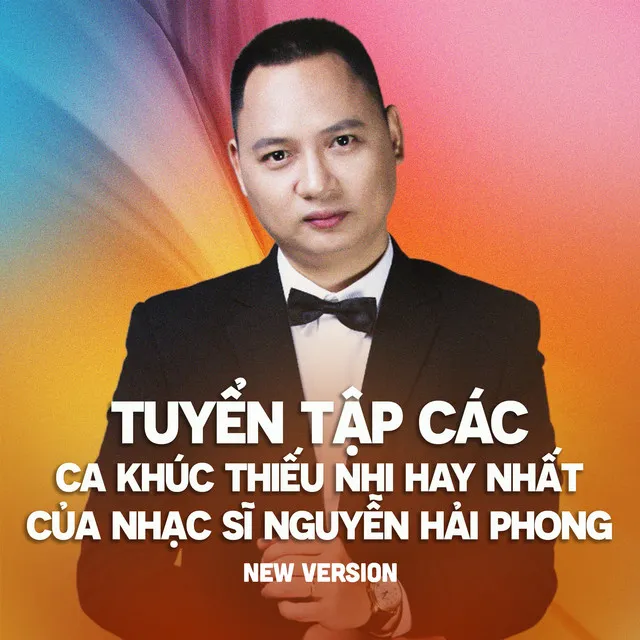 Tuyển tập các ca khúc thiếu nhi hay nhất của nhạc sĩ Nguyễn Hải Phong (new version) #3