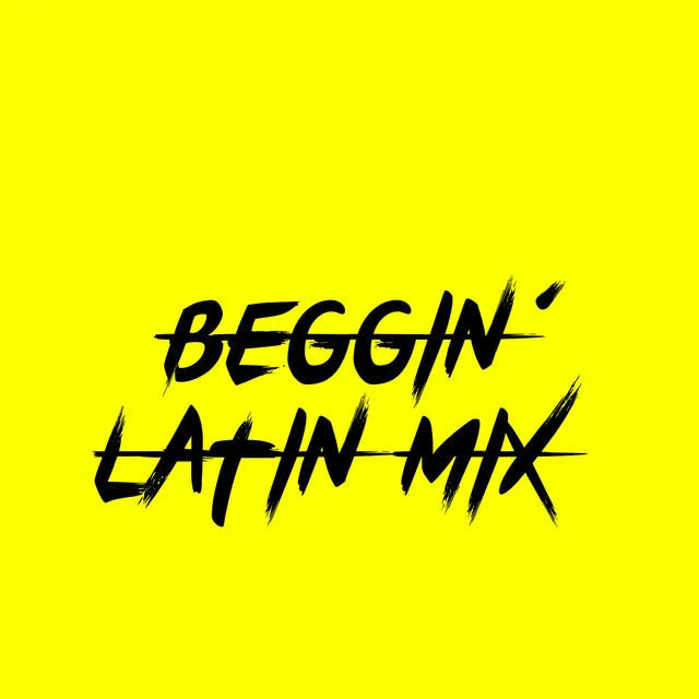 Beggin´´ (Latin Mix)