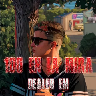 100 En la mira by DEALER EM