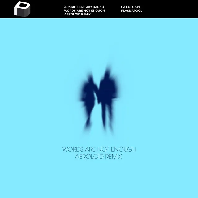 Words Are Not Enough - Aeroloid Remix