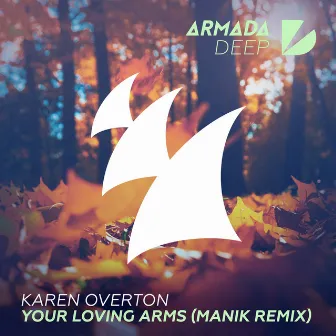 Your Loving Arms (MANIK Remix) by Karen Overton