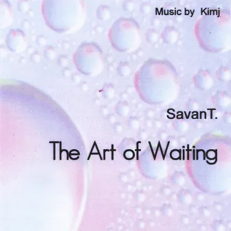 Savant (The Art of Waiting) by Kim J