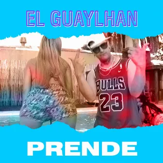 Ella Prende by El Guaylhan