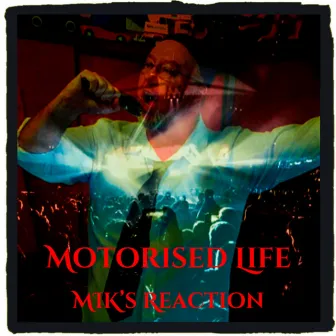 Motorised Life by MIK's Reaction