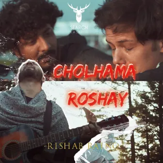 Cholhama Roshay by Rishab Raino