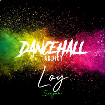 Dancehall Addict by Loy Sonjah