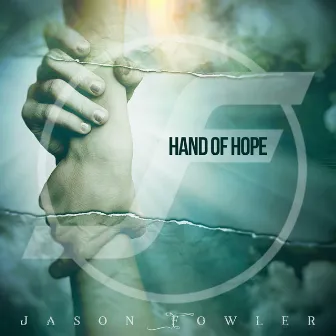 Hand of Hope by Jason Fowler