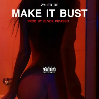 Make It Bust by Blvck Picasso