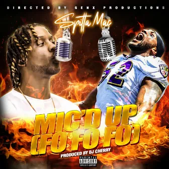 Mic'd Up (Fo Fo Fo) by Spitta Mac