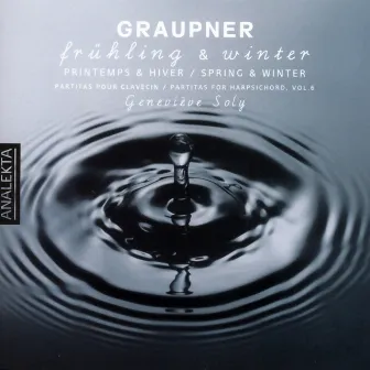 Graupner: Partitas For Harpischord Vol.6 Frühling & Winter by Geneviève Soly