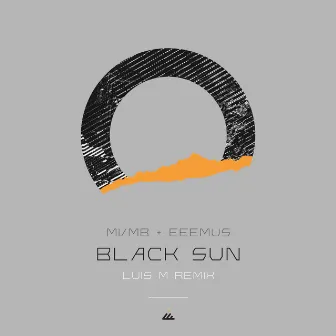 Black Sun (Luis M Remix) by Eeemus