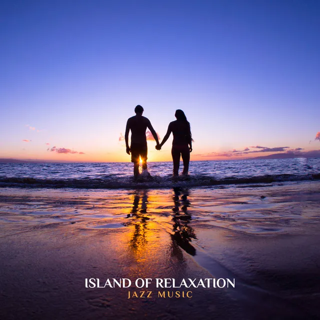 Island of Relaxation: Jazz Music with Romantic Rhythms for Summer Evening Date