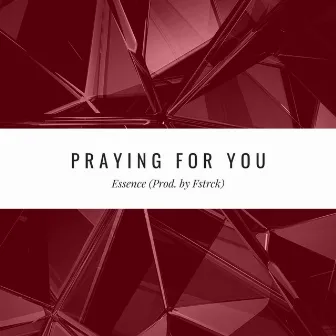 Praying For You by Essence