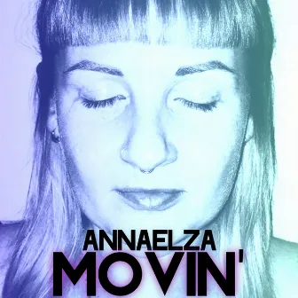 MOVIN' by AnnaElza