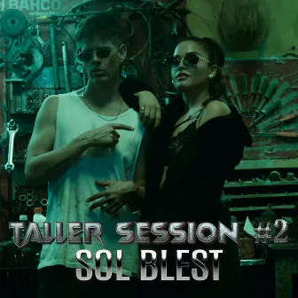 Taller Session #2 by Sol Blest