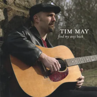 Find My Way Back by Tim May