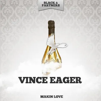 Makin Love by Vince Eager