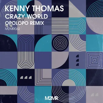 Crazy World (Opolopo Remix) by Kenny Thomas