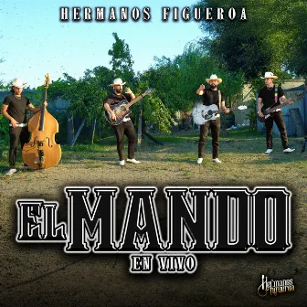 El Mando (En Vivo) by Hermanos Figueroa