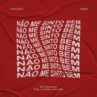 Não Me Sinto Bem by Casluzito