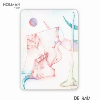 De Raíz by Holman Trio