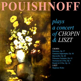 Chopin & Liszt by Lev Pouishnoff