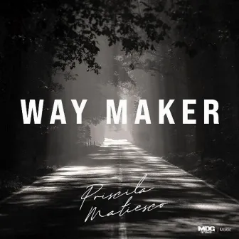 Way Maker by Priscila Matiesco