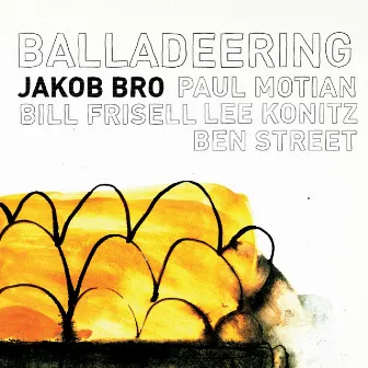 Balladeering by Jakob Bro