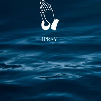 I Pray by Elijah Flamez