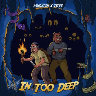 In Too Deep by Teddz