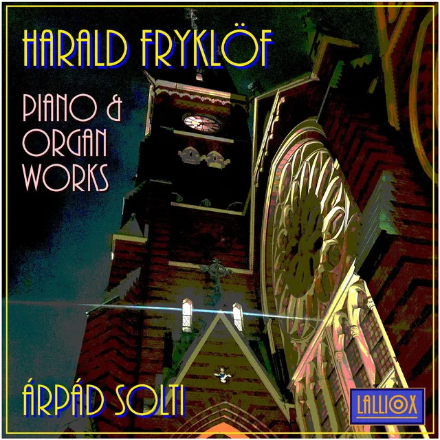 Harald Fryklöf: Piano & Organ Works