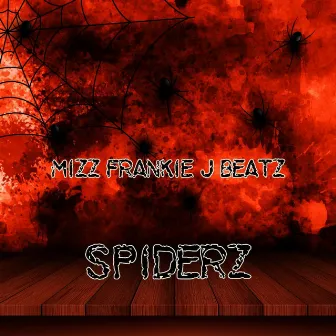 Spiderz by Mizz Frankie J Beatz