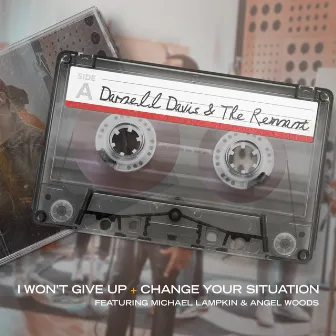 I Won’t Give Up/Change Your Situation by Darnell Davis & The Remnant