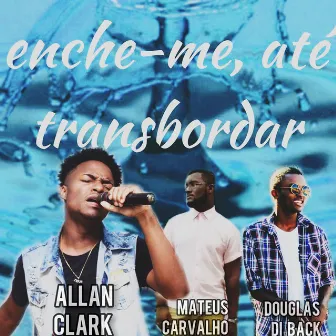 Enche-Me Até Transbordar by Douglas Di Back