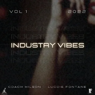 Industry Vibes by Luccie Fontane