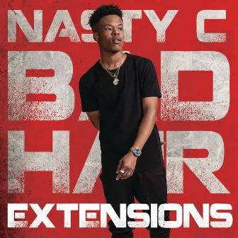 Bad Hair Extensions by Nasty C