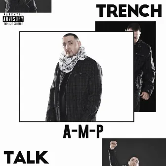 Trench Talk by A-M-P