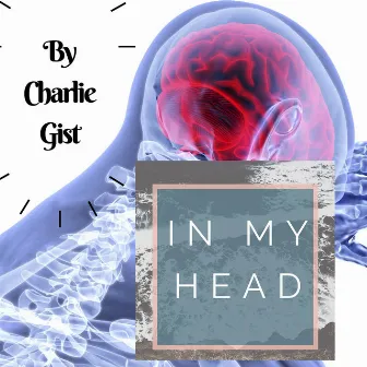 In My Head by Charlie Gist