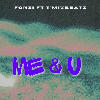 Me & U by Fonzi