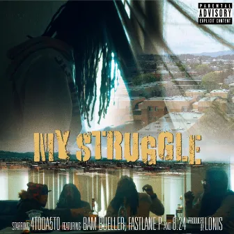 My Struggle by 4toda5to