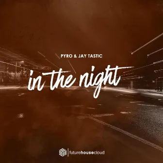 In The Night by Pyro