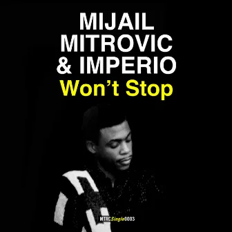 Won't Stop by Mijail Mitrovic