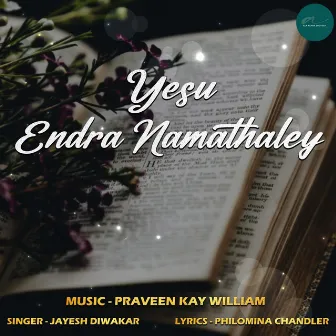 Yesu Endra Namathaley by Praveen Kay William