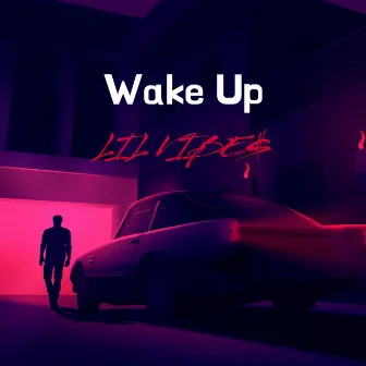 Wake Up by LIL VIBE$