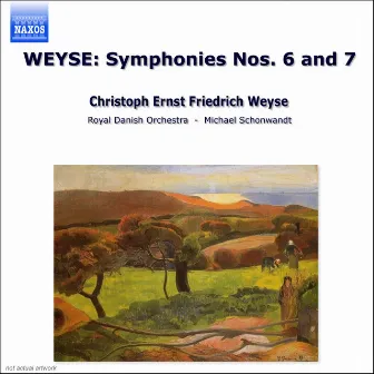 Weyse: Symphonies Nos. 6 and 7 by Royal Danish Orchestra