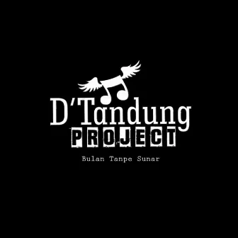 Bulan Tanpe Sunar by D'Tandung PROJECT